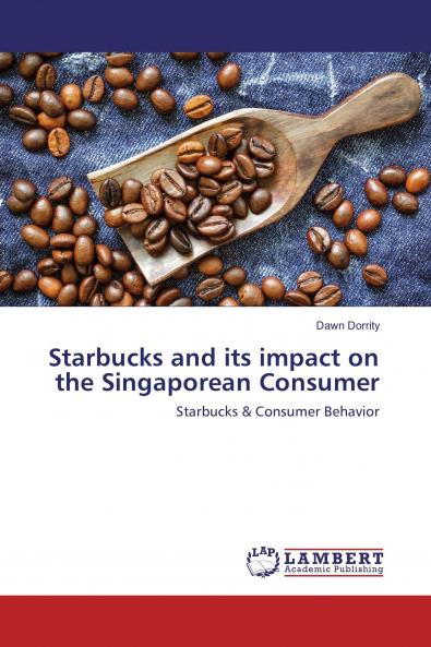 Starbucks and its impact on the Singaporean Consumer