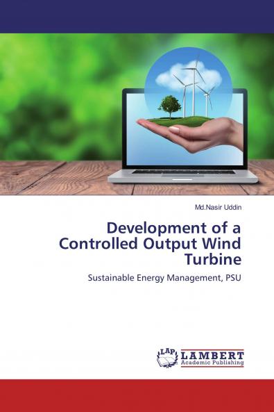 Development of a Controlled Output Wind Turbine