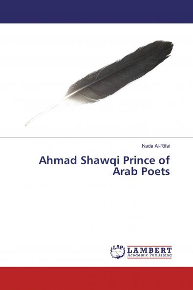Ahmad Shawqi Prince of Arab Poets