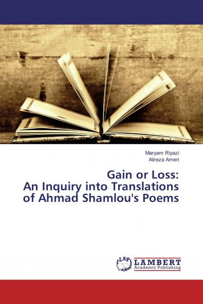 Gain or Loss: An Inquiry into Translations of Ahmad Shamlou's Poems