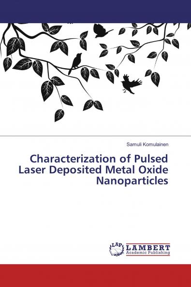 Characterization of Pulsed Laser Deposited Metal Oxide Nanoparticles
