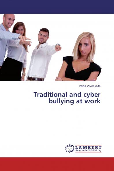 Traditional and cyber bullying at work