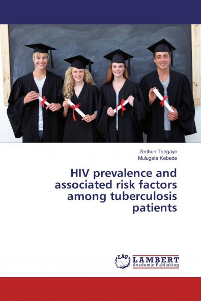 HIV prevalence and associated risk factors among tuberculosis patients