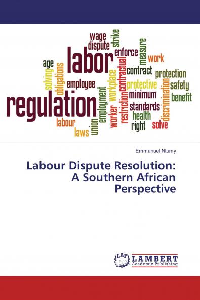 Labour Dispute Resolution: A Southern African Perspective