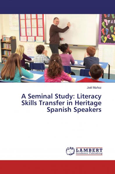A Seminal Study: Literacy Skills Transfer in Heritage Spanish Speakers