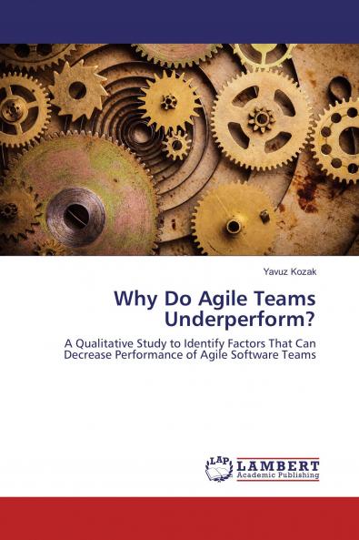 Why Do Agile Teams Underperform?
