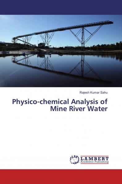 Physico-chemical Analysis of Mine River Water
