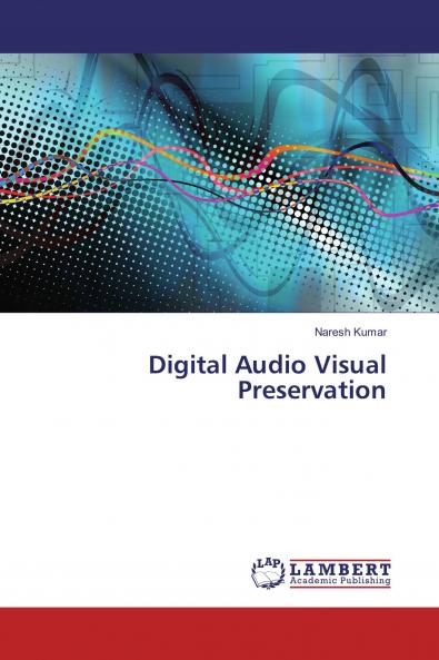 Digital Audio Visual Preservation