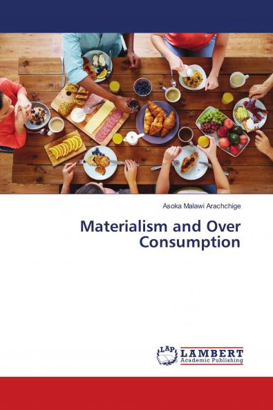 Materialism and Over Consumption