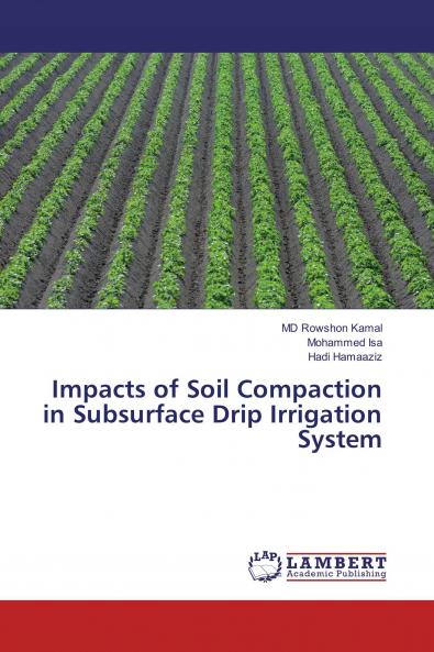 Impacts of Soil Compaction in Subsurface Drip Irrigation System