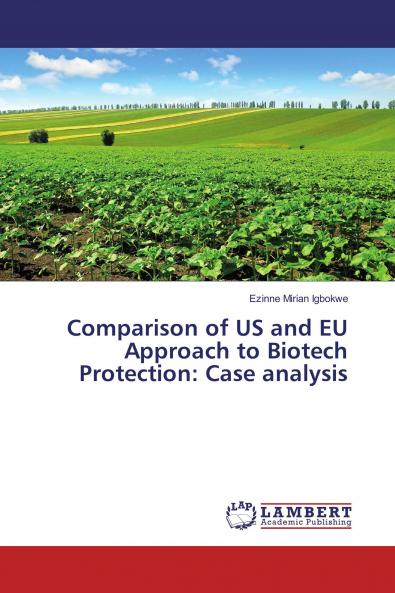 Comparison of US and EU Approach to Biotech Protection: Case analysis