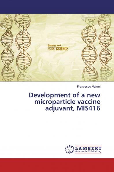 Development of a new microparticle vaccine adjuvant MIS416