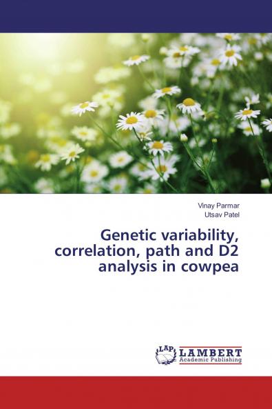 Genetic variability correlation path and D2 analysis in cowpea