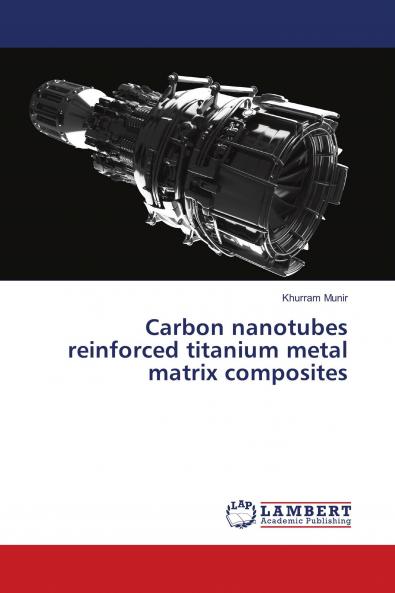 Carbon nanotubes reinforced titanium metal matrix composites