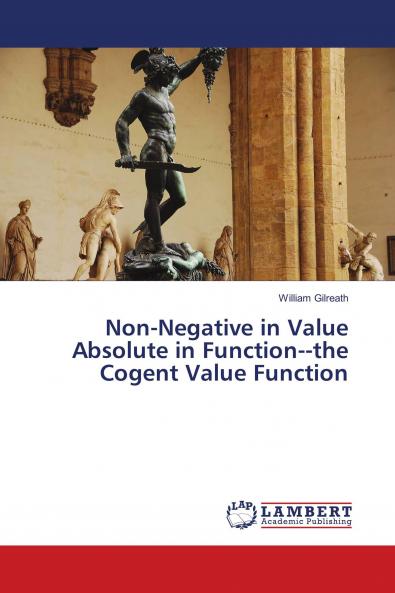 Non-Negative in Value Absolute in Functionthe Cogent Value Function