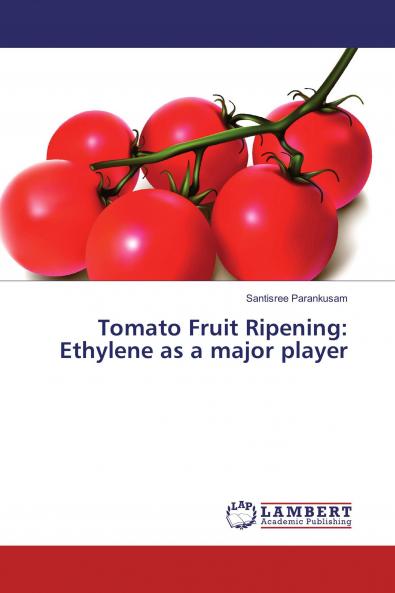 Tomato Fruit Ripening: Ethylene as a major player