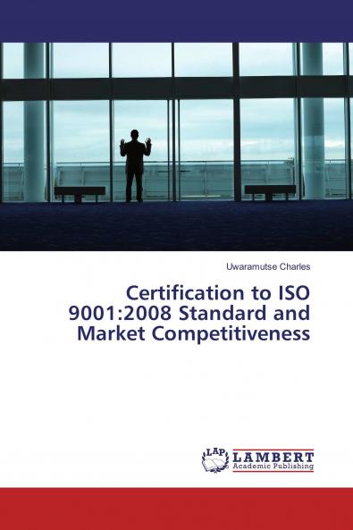 Certification to ISO 9001:2008 Standard and Market Competitiveness
