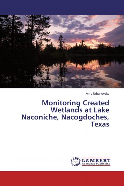 Monitoring Created Wetlands at Lake Naconiche Nacogdoches Texas