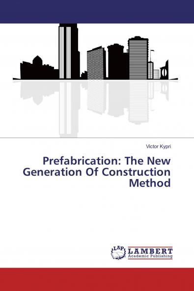 Prefabrication: The New Generation Of Construction Method