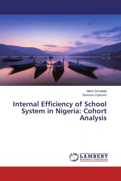 Internal Efficiency of School System in Nigeria: Cohort Analysis