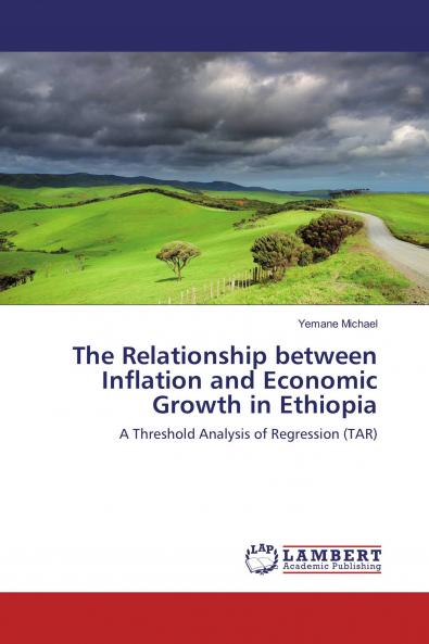The Relationship between Inflation and Economic Growth in Ethiopia
