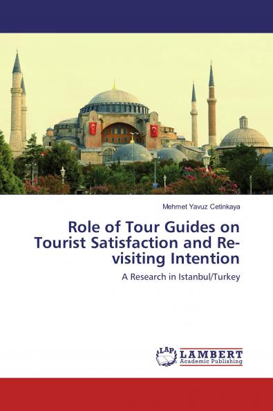 Role of Tour Guides on Tourist Satisfaction and Re-visiting Intention