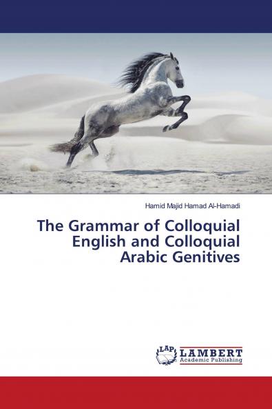 The Grammar of Colloquial English and Colloquial Arabic Genitives