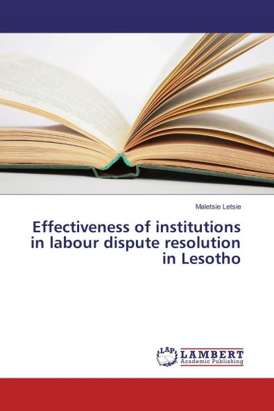 Effectiveness of institutions in labour dispute resolution in Lesotho