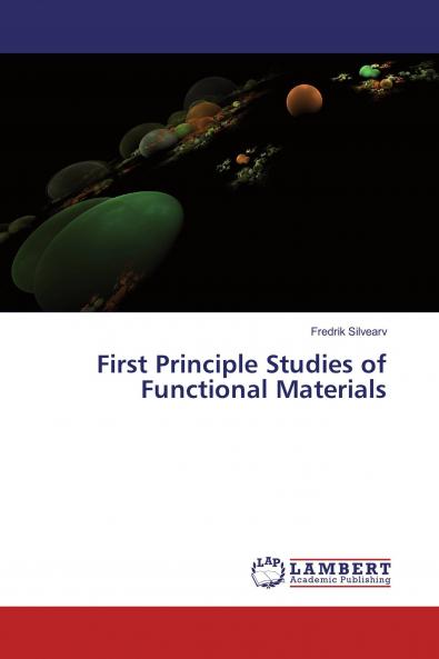 First Principle Studies of Functional Materials