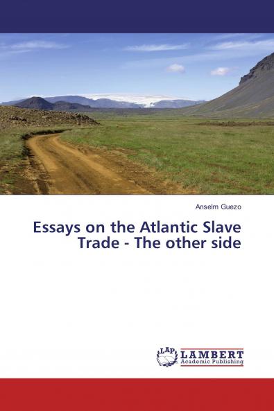 Essays on the Atlantic Slave Trade - The other side
