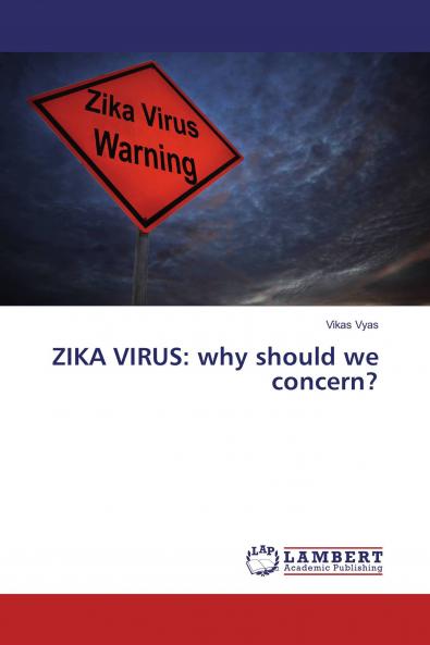ZIKA VIRUS: why should we concern?