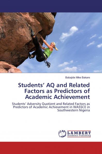 Students��� AQ and Related Factors as Predictors of Academic Achievement