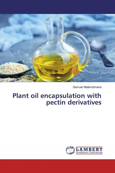 Plant oil encapsulation with pectin derivatives