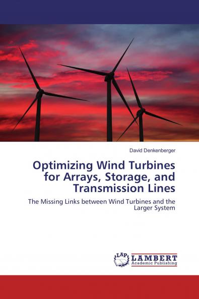 Optimizing Wind Turbines for Arrays Storage and Transmission Lines