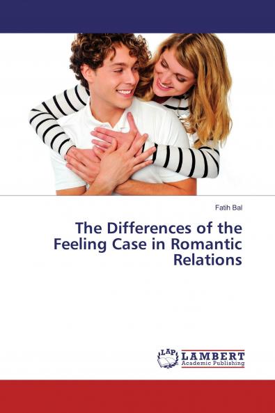 The Differences of the Feeling Case in Romantic Relations