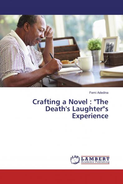 Crafting a Novel : The Death's Laughters Experience