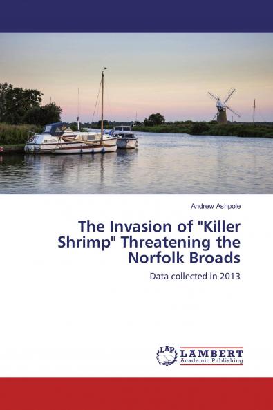 The Invasion of Killer Shrimp Threatening the Norfolk Broads