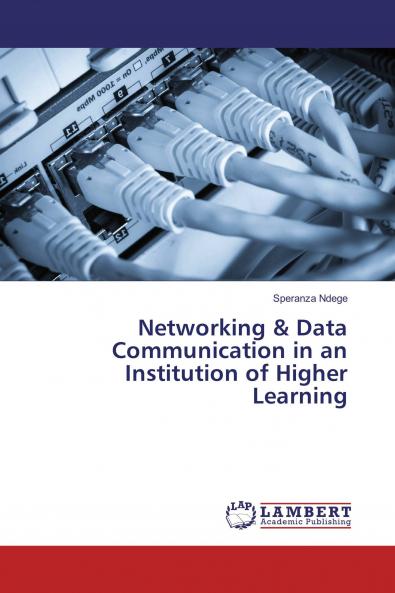 Networking & Data Communication in an Institution of Higher Learning