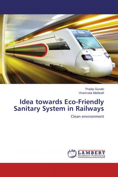 Idea towards Eco-Friendly Sanitary System in Railways