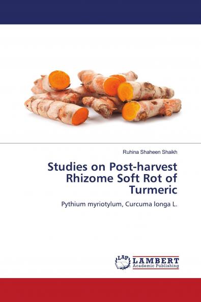 Studies on Post-harvest Rhizome Soft Rot of Turmeric