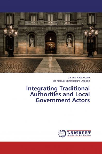 Integrating Traditional Authorities and Local Government Actors