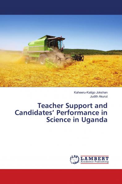 Teacher Support and Candidates��� Performance in Science in Uganda
