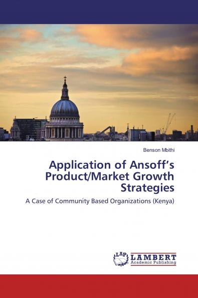 Application of Ansoff���s Product/Market Growth Strategies