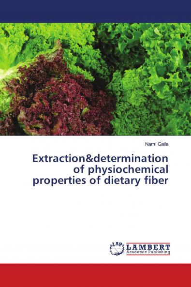 Extraction&determination of physiochemical properties of dietary fiber
