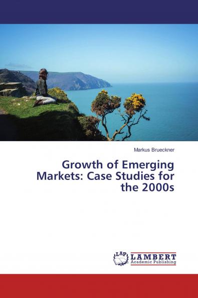 Growth of Emerging Markets: Case Studies for the 2000s