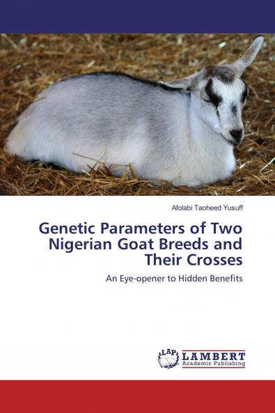 Genetic Parameters of Two Nigerian Goat Breeds and Their Crosses