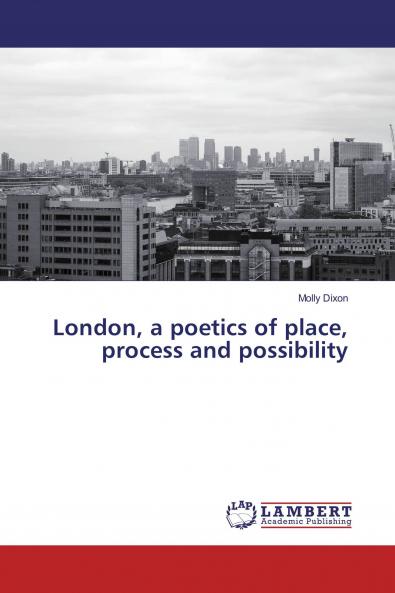 London a poetics of place process and possibility
