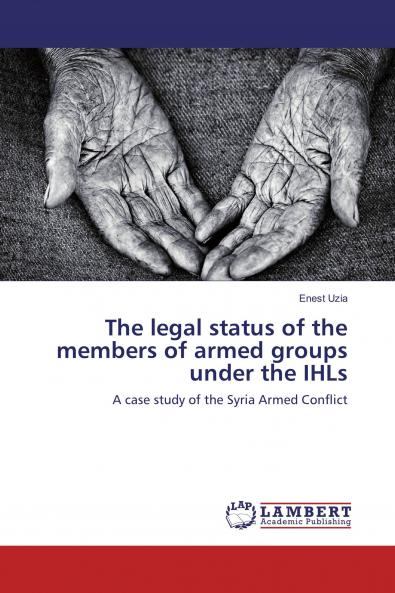 The legal status of the members of armed groups under the IHLs