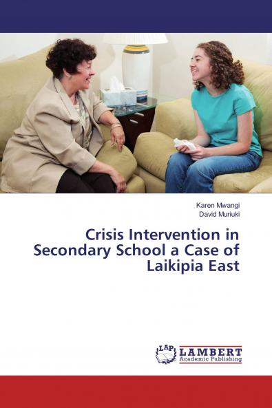 Crisis Intervention in Secondary School a Case of Laikipia East