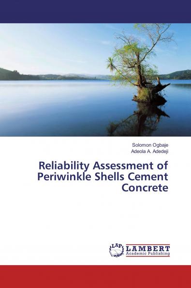Reliability Assessment of Periwinkle Shells Cement Concrete
